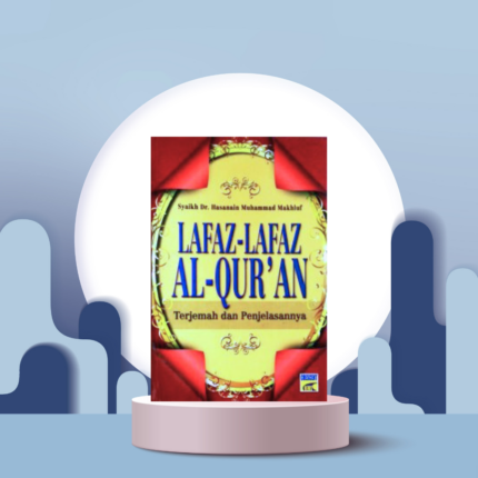 LAFAZ-LAFAZ AL-QUR'AN   : Terjemahan dan Penjelasannya - ( Crescent News )