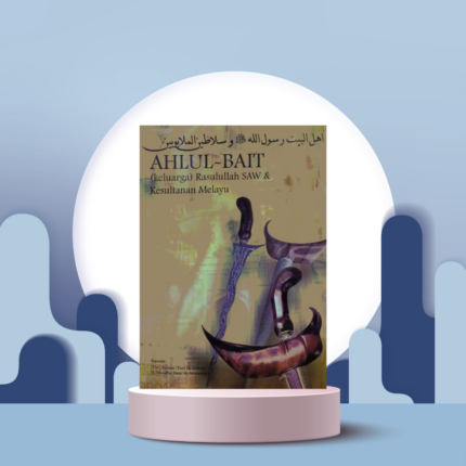 AHLUL - BAIT (KELUARGA RASULULLAH SAW DAN KESULTANAN MELAYU) - ( Crescent News )
