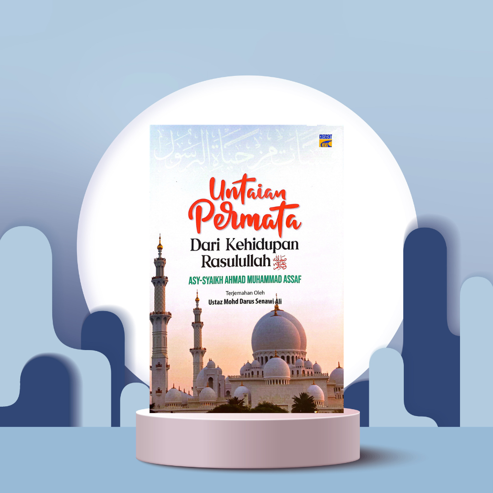 Untaian Permata Dari Kehidupan Rasulullah SAW - Crescent News
