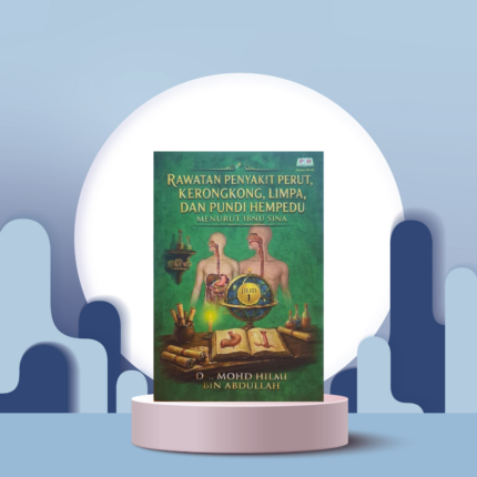 Rawatan Penyakit Perut, Kerongkong, Limpa, dan Pundi Hempedu - Jilid 1 ( Pustaka Hilmi )