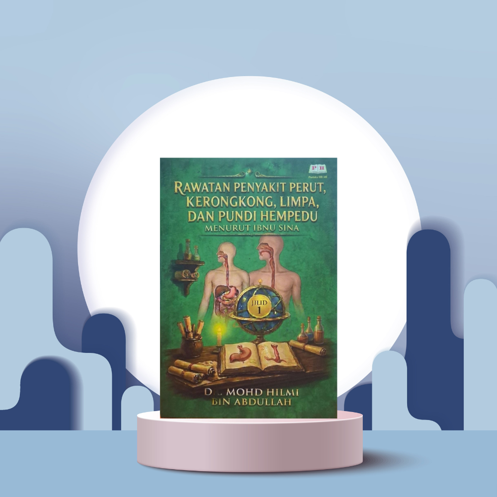Rawatan Penyakit Perut, Kerongkong, Limpa, dan Pundi Hempedu - Jilid 1 ( Pustaka Hilmi )